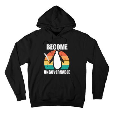 Become Ungovernable Meme Funny Penguin Meme Retro Vintage Tall Hoodie