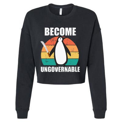 Become Ungovernable Meme Funny Penguin Meme Retro Vintage Cropped Pullover Crew