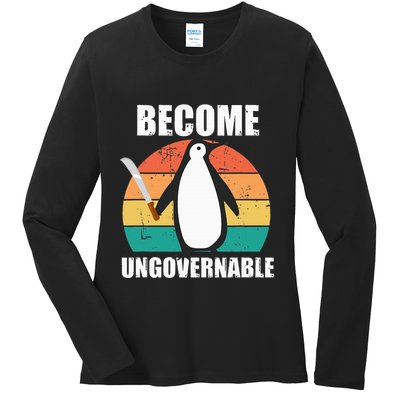 Become Ungovernable Meme Funny Penguin Meme Retro Vintage Ladies Long Sleeve Shirt
