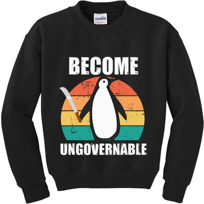 Become Ungovernable Meme Funny Penguin Meme Retro Vintage Kids Sweatshirt