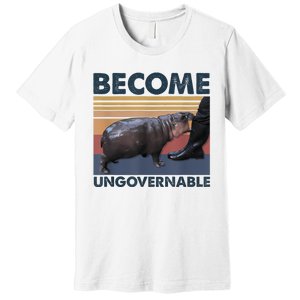 Become Ungovernable Moo Deng Cute Baby Hippo Funny Hippo Premium T-Shirt