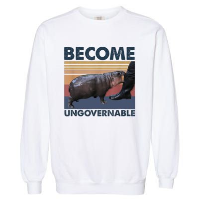 Become Ungovernable Moo Deng Cute Baby Hippo Funny Hippo Garment-Dyed Sweatshirt