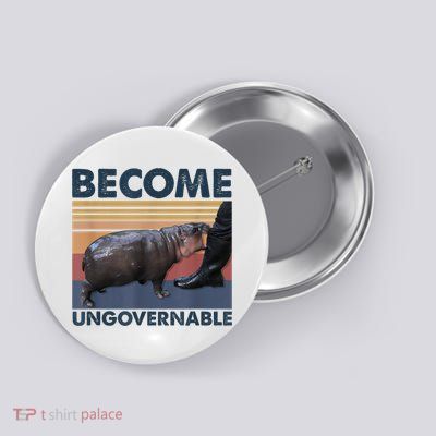 Become Ungovernable Moo Deng Humor Button