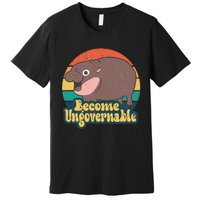 Become Ungovernable Moo Deng Humor Cute Baby Hippo Joke Premium T-Shirt