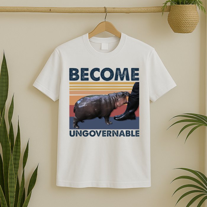 Become Ungovernable Moo Deng Cute Baby Hippo Funny Hippo T-Shirt