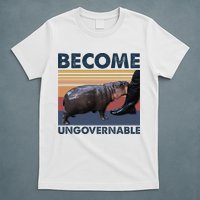 Become Ungovernable Moo Deng Cute Baby Hippo Funny Hippo T-Shirt
