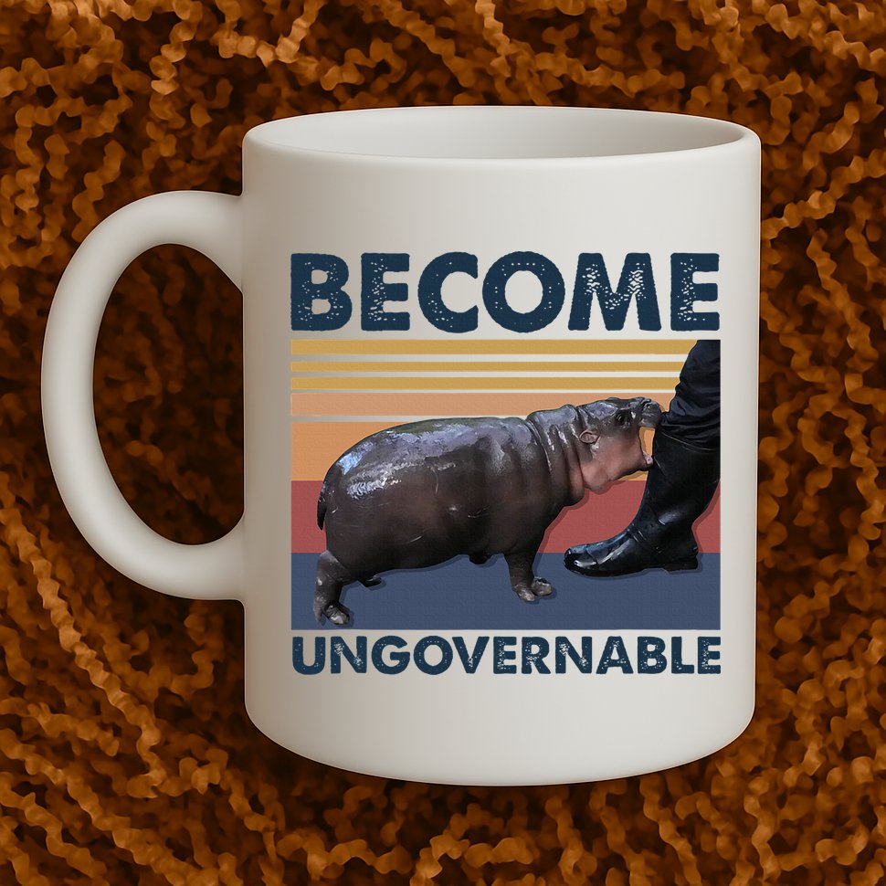 Become Ungovernable Moo Deng Cute Baby Hippo Funny Hippo Mug
