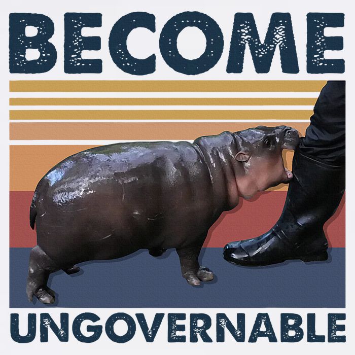 Become Ungovernable Moo Deng Cute Baby Hippo Funny Hippo Poster