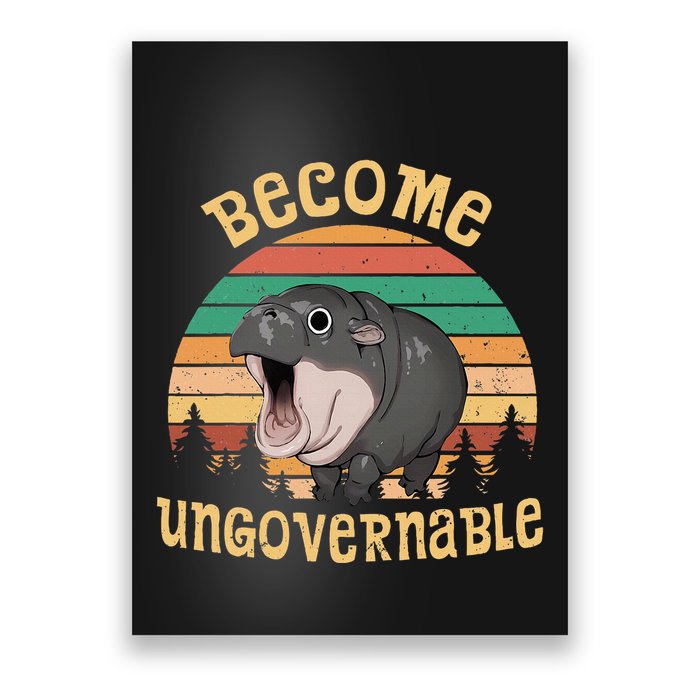 Become Ungovernable Moo Deng Baby Pygmy Hippo Poster
