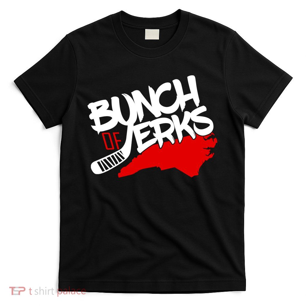Bunch Of Jerks Carolina Hockey T-Shirt