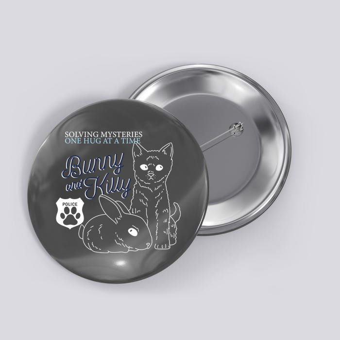 Bunny Kitty Police Solving Mysteries One Hug At A Time Button