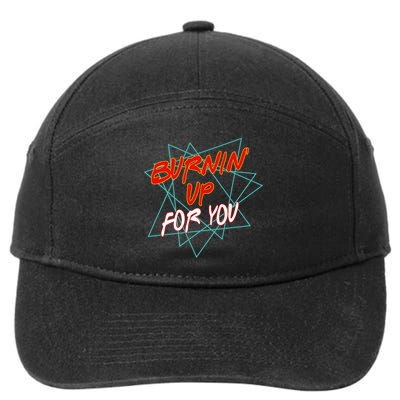 Burnin' Up For My 7-Panel Snapback Hat