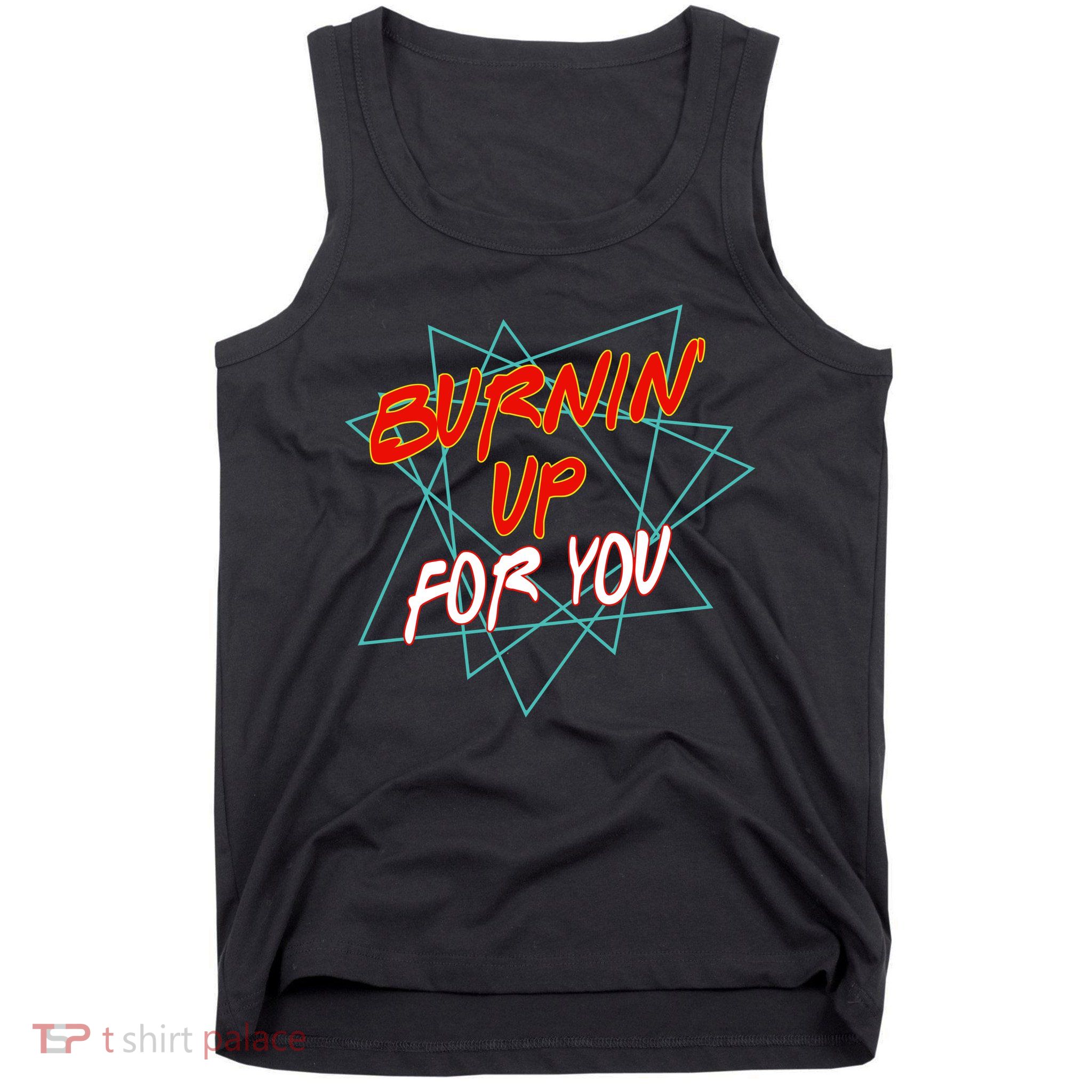 Burnin' Up For My Tank Top