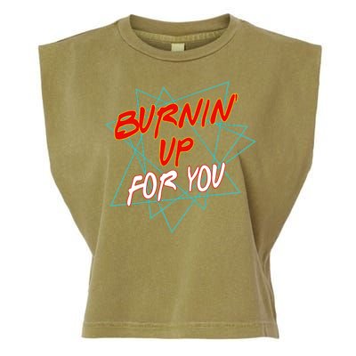 Burnin' Up For My Garment-Dyed Women's Muscle Tee