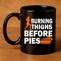 Burning Thighs For Christmas Pies 11oz C Handle Ceramic Mug