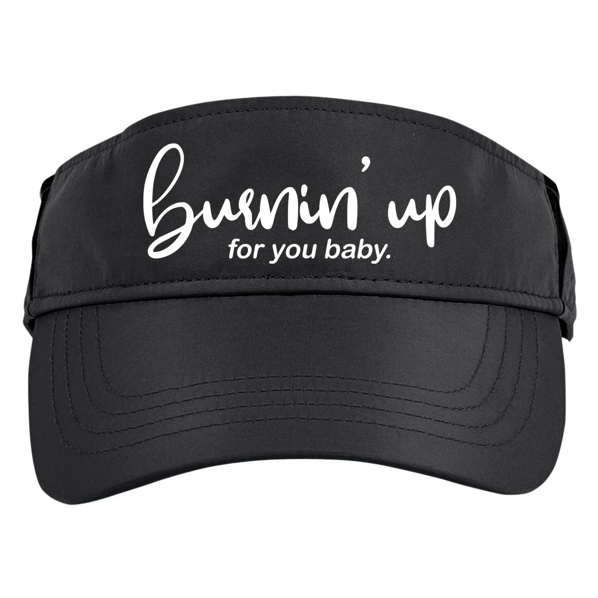 Burning Up For You Baby  Adult Drive Performance Visor