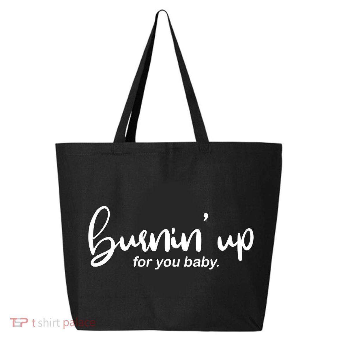 Burning Up For You Baby  25L Jumbo Tote