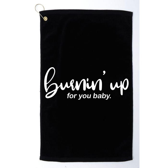 Burning Up For You Baby  Golf Towel