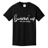 Burning Up For You Baby  Kids T-Shirt