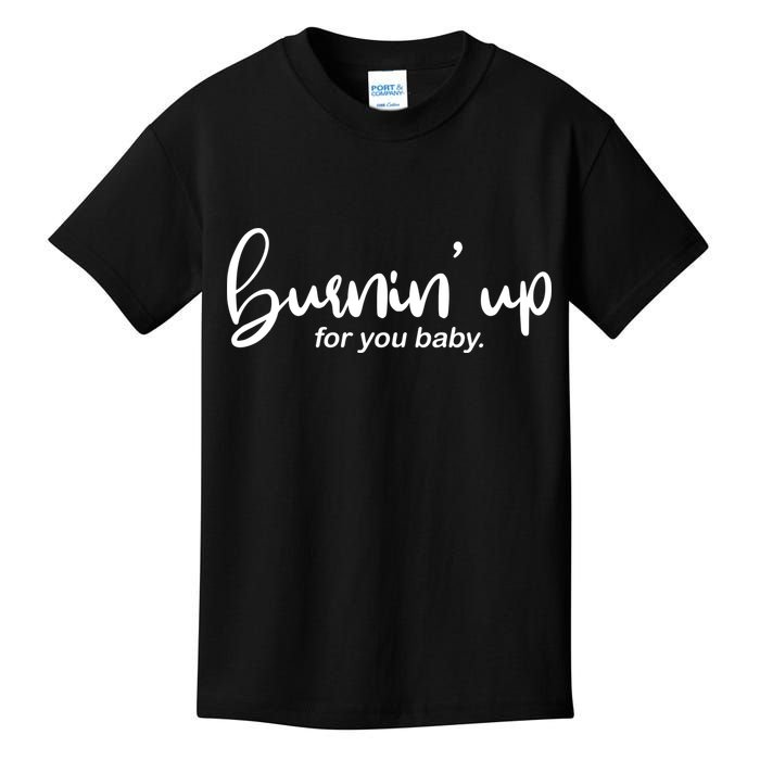 Burning Up For You Baby  Kids T-Shirt