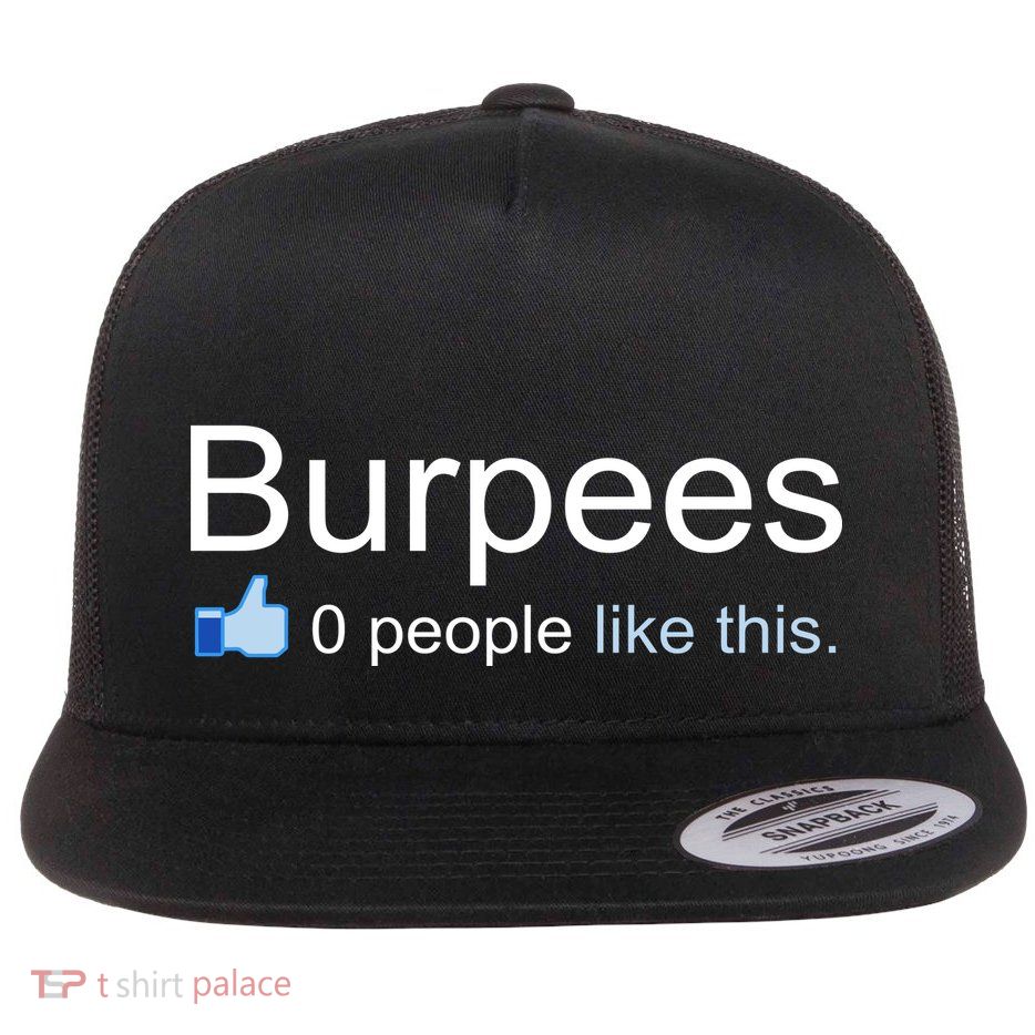 Burpees, 0 People Like This Flatbill Hat