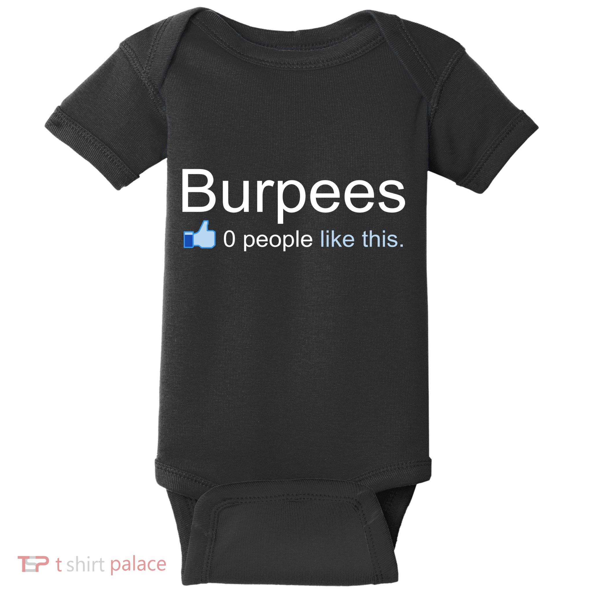 Burpees, 0 People Like This Baby Bodysuit