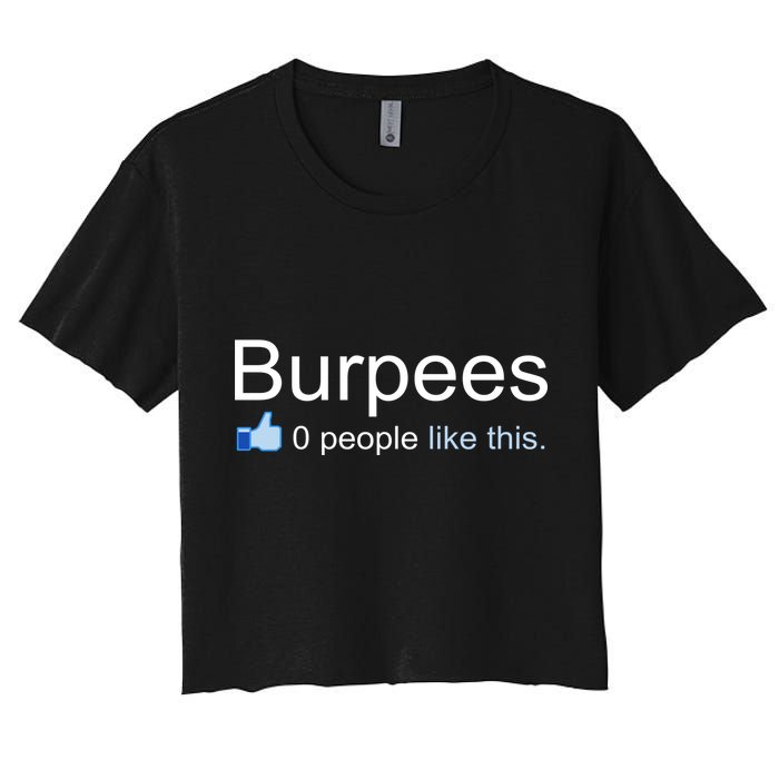 Burpees, 0 People Like This Women's Crop Top Tee