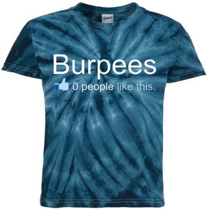 Burpees, 0 People Like This Kids Tie-Dye T-Shirt