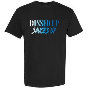 Bossed Up Sauced Up Garment-Dyed Heavyweight T-Shirt