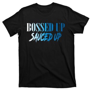 Bossed Up Sauced Up T-Shirt