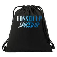 Bossed Up Sauced Up Drawstring Bag