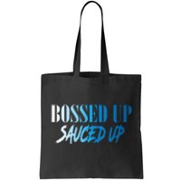 Bossed Up Sauced Up Tote Bag