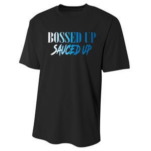 Bossed Up Sauced Up Performance Sprint T-Shirt