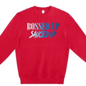 Bossed Up Sauced Up Premium Crewneck Sweatshirt