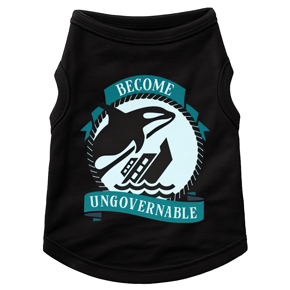 Become Ungovernable Ship Wreck Killer Whale Funny Marine Sciene Eat The Rich Doggie Tank