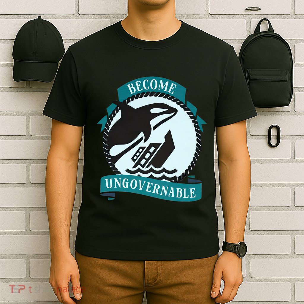 Become Ungovernable Ship Wreck Killer Whale Funny Marine Sciene Eat The Rich T-Shirt