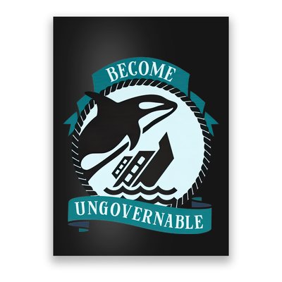 Become Ungovernable Ship Wreck Killer Whale Funny Marine Sciene Eat The Rich Poster