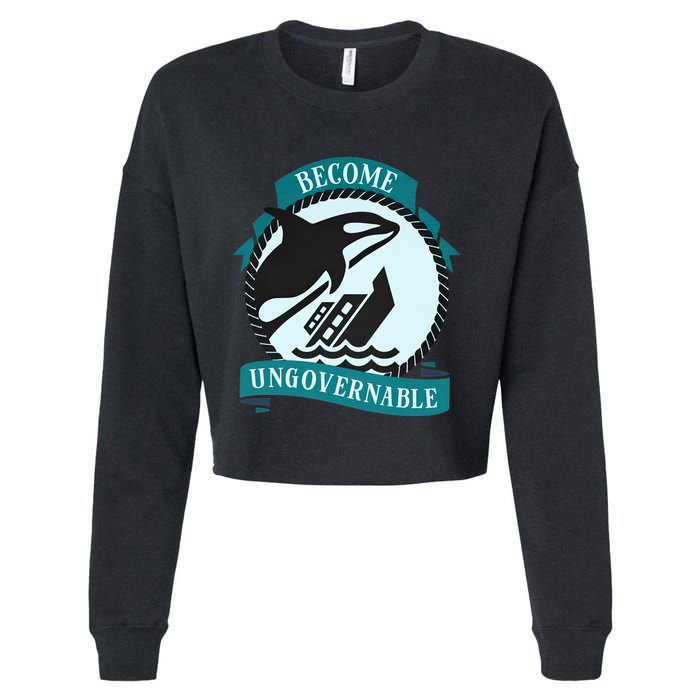 Become Ungovernable Ship Wreck Killer Whale Funny Marine Sciene Eat The Rich Cropped Pullover Crew