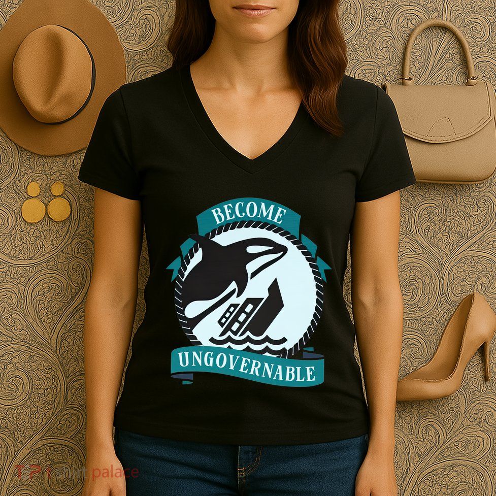 Become Ungovernable Ship Wreck Killer Whale Funny Marine Sciene Eat The Rich Women's V-Neck T-Shirt