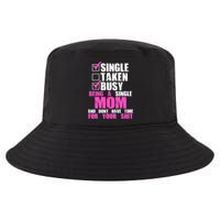 Busy Being a Single Mom and Dont Have Time For Your Shit Cool Comfort Performance Bucket Hat