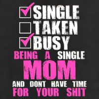 Busy Being a Single Mom and Dont Have Time For Your Shit Cool Comfort Performance Bucket Hat