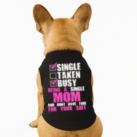 Busy Being a Single Mom and Dont Have Time For Your Shit Doggie Tank