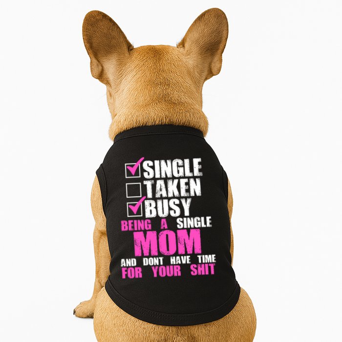 Busy Being a Single Mom and Dont Have Time For Your Shit Doggie Tank