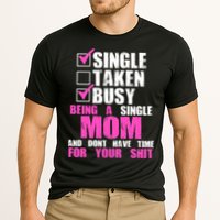 Busy Being a Single Mom and Dont Have Time For Your Shit Performance Shirt