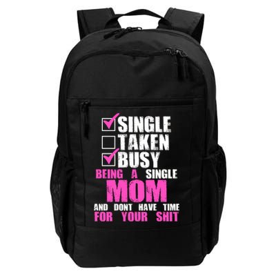 Busy Being a Single Mom and Dont Have Time For Your Shit Daily Commute Backpack