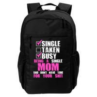 Busy Being a Single Mom and Dont Have Time For Your Shit Backpack