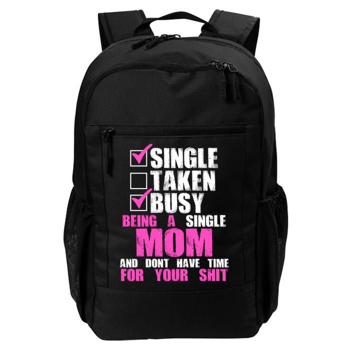 Busy Being a Single Mom and Dont Have Time For Your Shit Backpack
