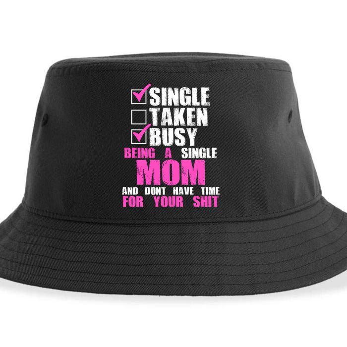 Busy Being a Single Mom and Dont Have Time For Your Shit Sustainable Bucket Hat