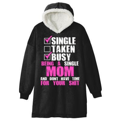 Busy Being a Single Mom and Dont Have Time For Your Shit Hooded Wearable Blanket