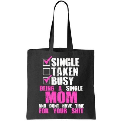 Busy Being a Single Mom and Dont Have Time For Your Shit Bag